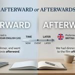 Afterward vs Afterwards
