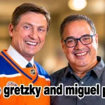 Wayne-Gretzky-and-Miguel-Patricio-Smile